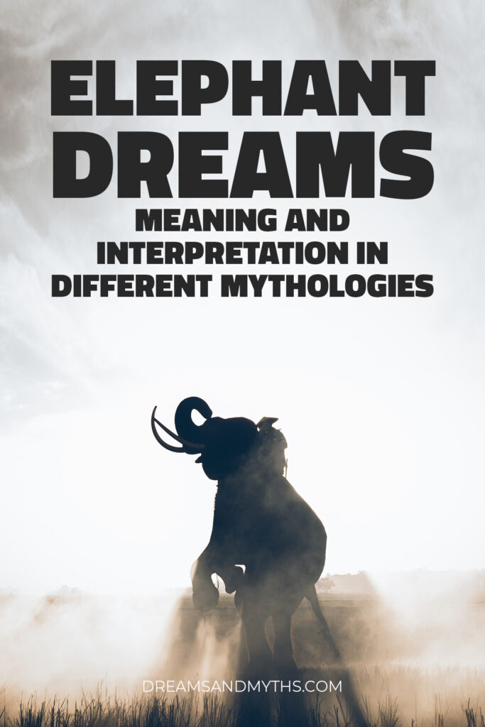 Elephant Dream Meaning and Interpretation in Different Mythologies