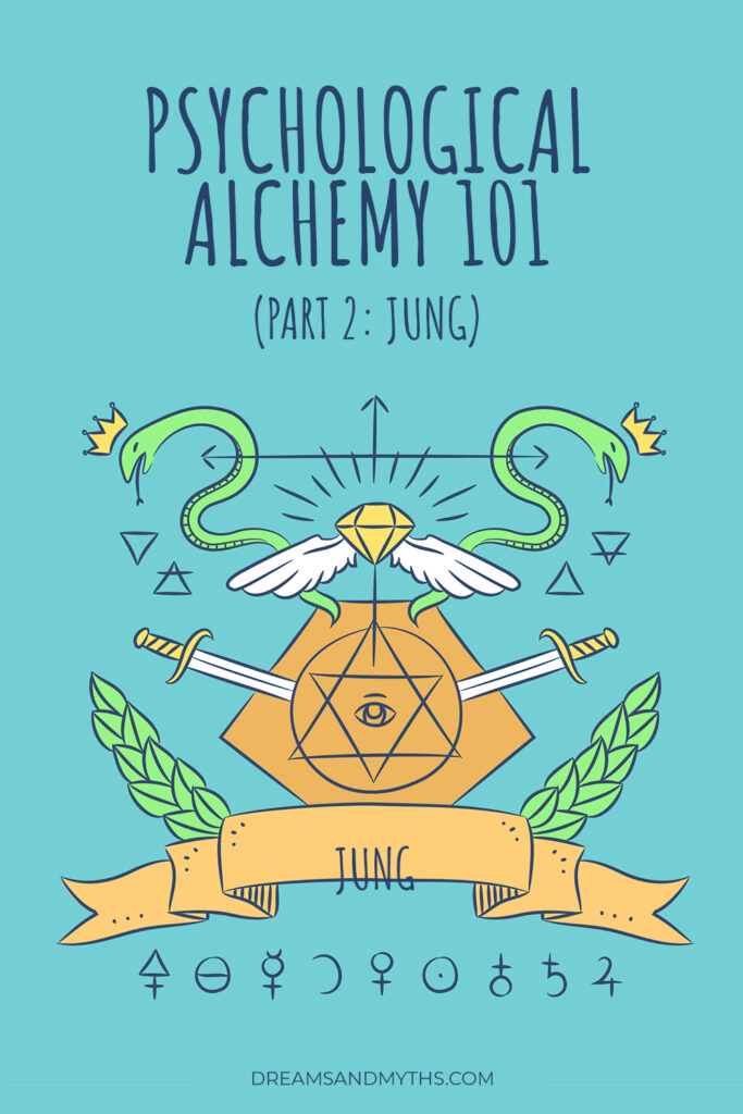 Psychological Alchemy 101 (Part 2 Jung)