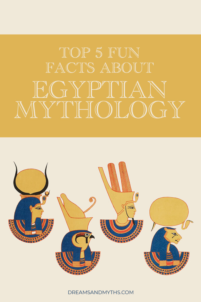 Top 5 Fun Facts About Egyptian Mythology