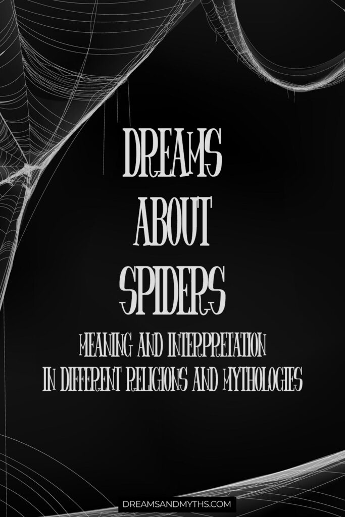 Dream About Spiders Meaning and Interpretation in Different Religion and Mythologies