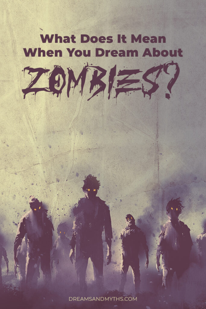 What Does it Mean When You Dream About Zombies