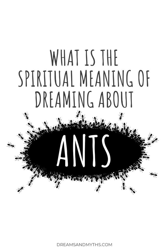 What is the Spiritual Meaning of Dreaming About Ants
