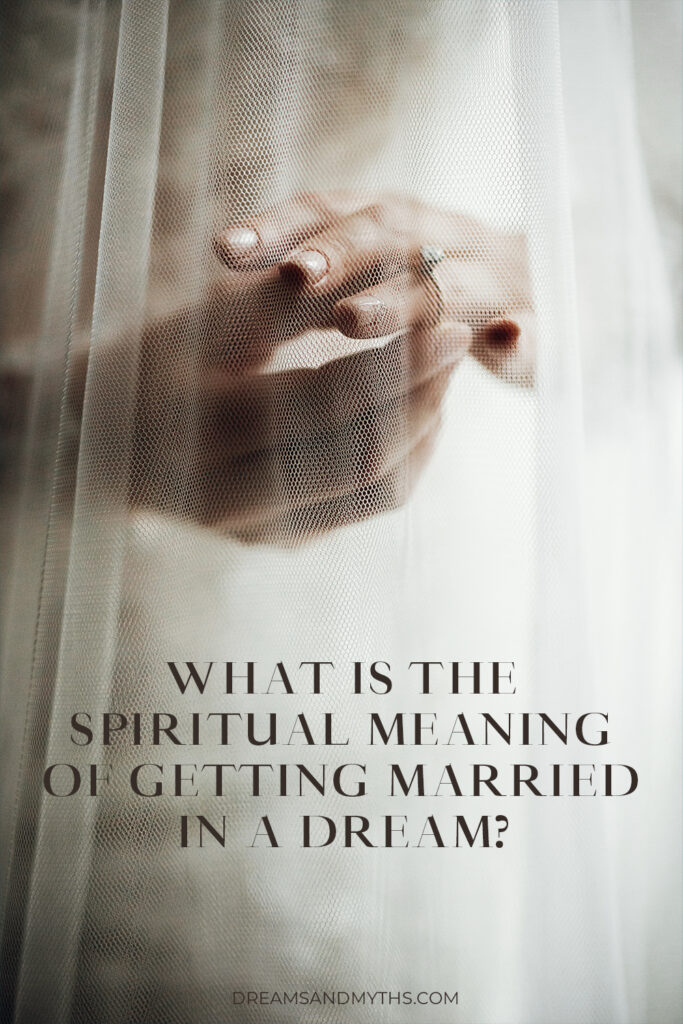 What is the Spiritual Meaning of Getting Married in a Dream