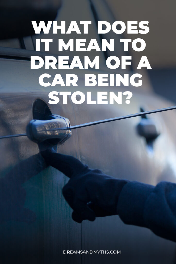 what-does-it-mean-to-dream-about-a-car-being-stolen-dreams-and-mythology