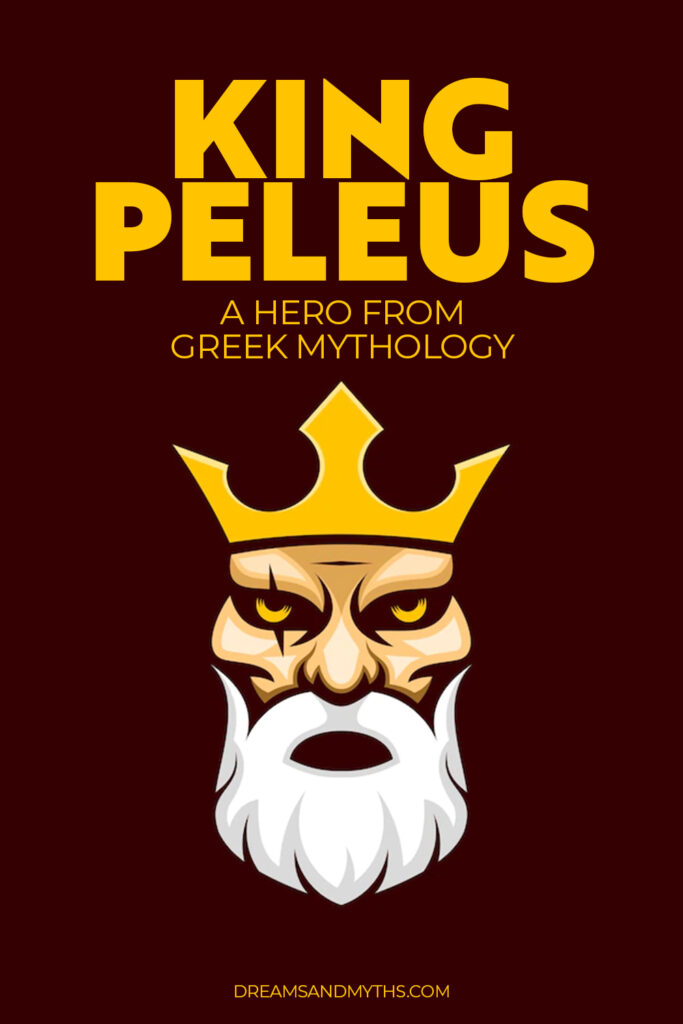 King Peleus A Hero From Greek Mythology