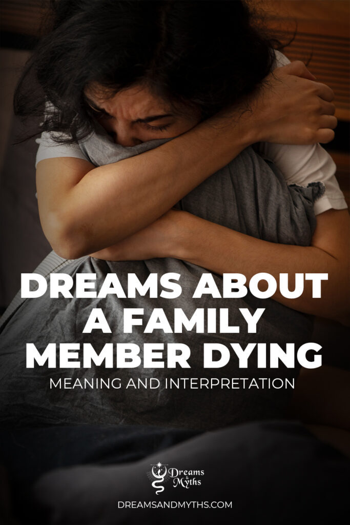 Dream About Family Member Dying Meaning and Interpretation