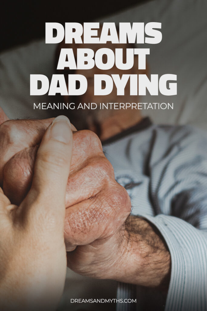 Dream About Dad Dying: Meaning And Interpretation