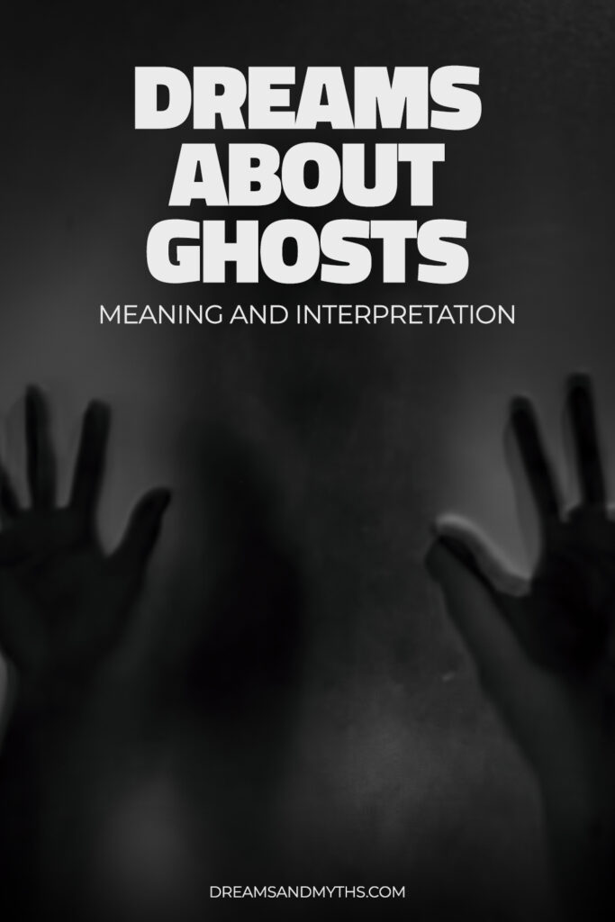 Dream about Ghosts Meaning and Interpretation