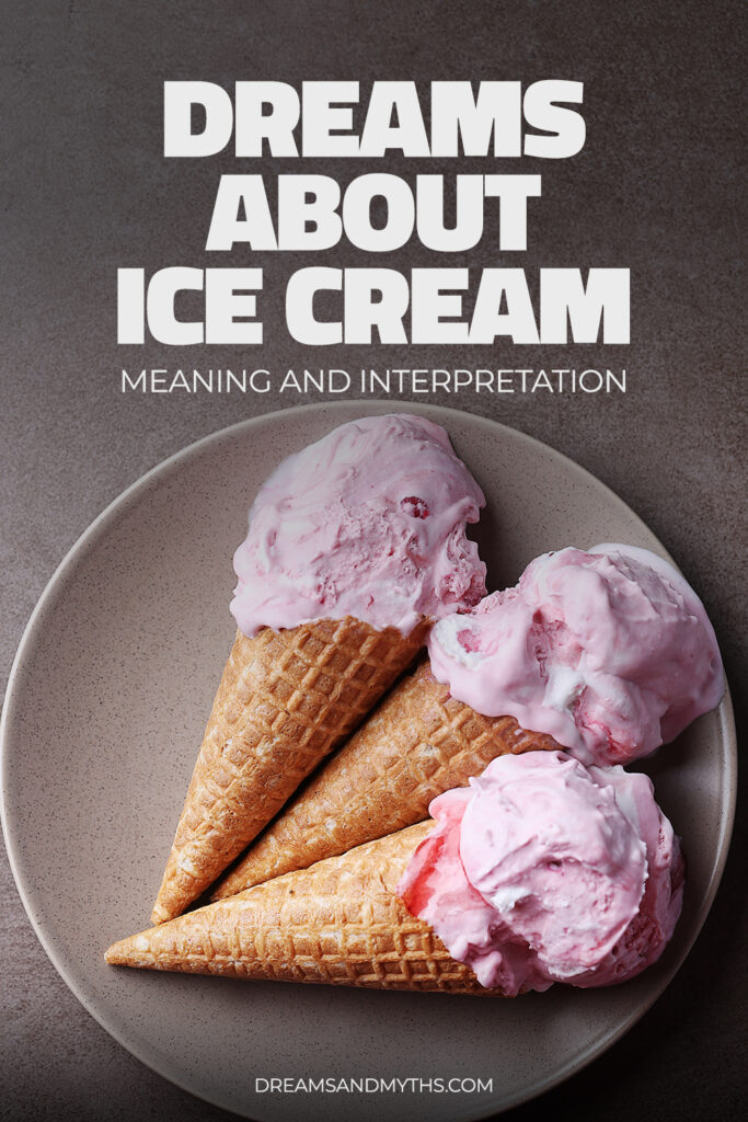 Dream About Ice Cream: Meaning And Interpretation